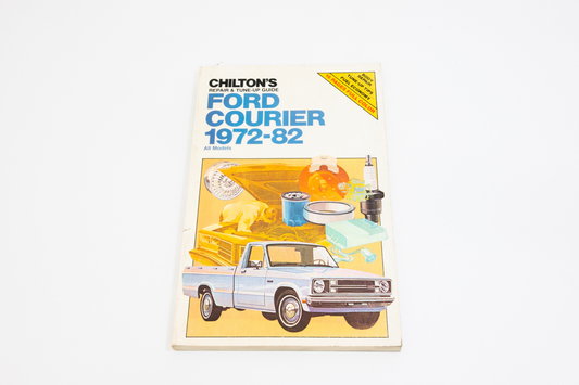 Ford Courier 1972-82 Chilton's Repair & Tune-Up Guide